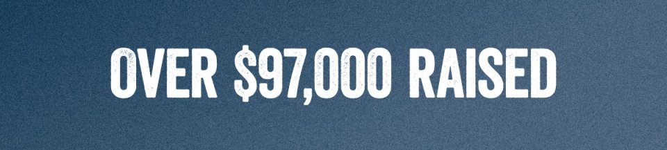 Text on blue background stating "OVER $97,000 RAISED"