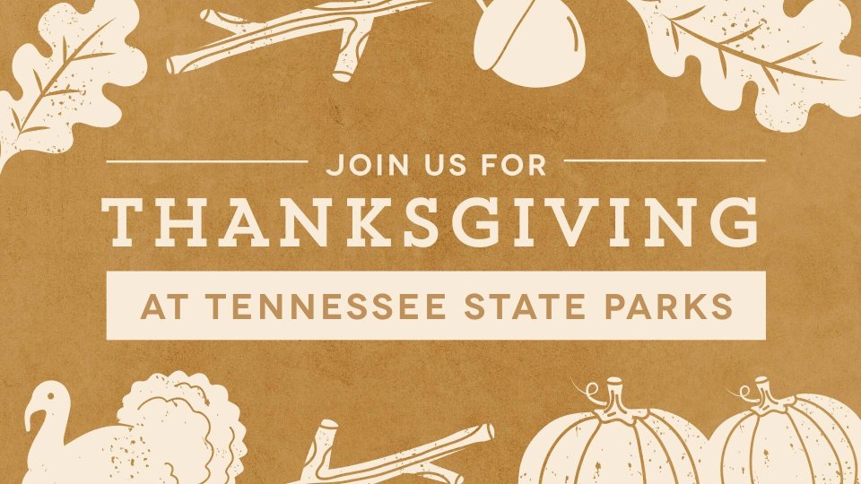 Graphic design that says Join us for Thanksgiving at Tennessee State Parks 